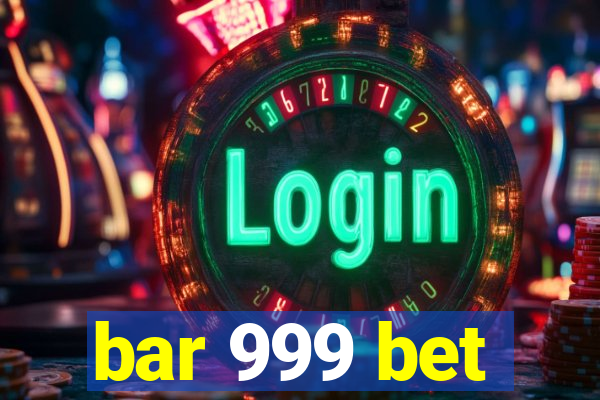 bar 999 bet